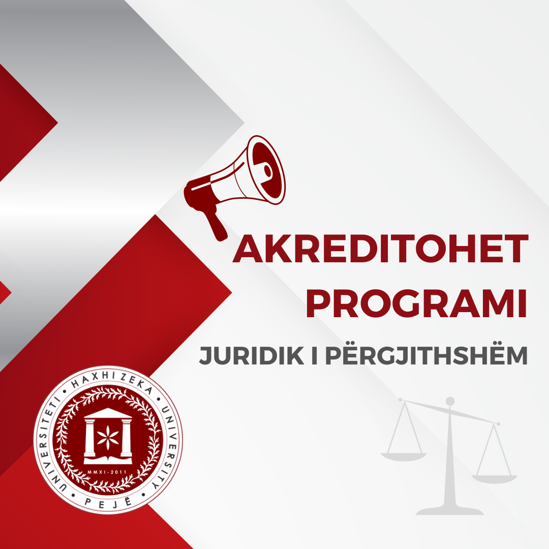 Akreditohet programi Juridik i Përgjithshëm në Fakultetin Juridik të Universitetit Haxhi Zeka